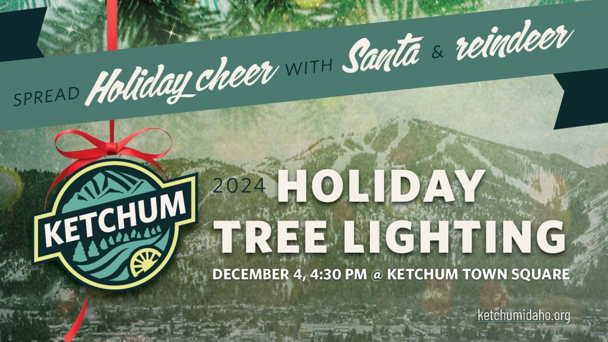 City of Ketchum 2024 Holiday Tree Lighting Event City of Ketchum Idaho